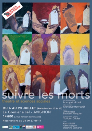 ● Avignon Off 2017 ● "Suivre les Morts - Théâtre et sciences sociales" par la Cie banquet d'avril ● Avignon Off 2017 ● "Suivre les Morts - Théâtre et sciences sociales" par la Cie banquet d'avril