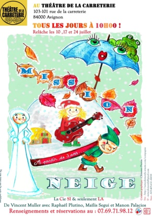 ● Avignon Off 2017 ● "Mission Neige" par la Compagnie Si & seulement La ● Avignon Off 2017 ● "Mission Neige" par la Compagnie Si & seulement La