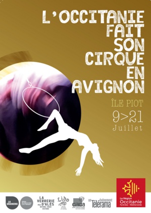 ● Avignon Off 2018 ● Du 9 au 21 juillet - Île Piot "L'Occitanie fait son cirque en Avignon"