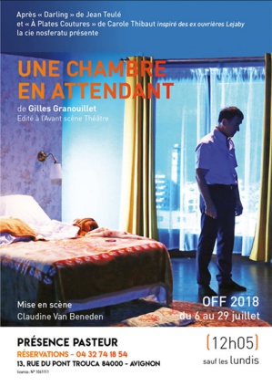 ● Avignon Off 2018 ● "Une chambre en attendant" de Gilles Granouillet, Cie Nosferatu ● Avignon Off 2018 ● "Une chambre en attendant" de Gilles Granouillet, Cie Nosferatu
