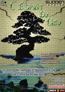 2/04 au 29/05/2011, Sudden Théâtre, Paris, "L’Esprit du lieu" 2/04 au 29/05/2011, Sudden Théâtre, Paris, "L’Esprit du lieu"