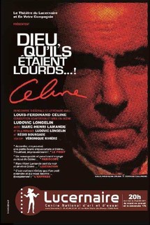 4/05 au 23/07/2011, Le Lucernaire, Paris, "Dieu, qu’ils étaient lourds… !" 4/05 au 23/07/2011, Le Lucernaire, Paris, "Dieu, qu’ils étaient lourds… !"