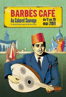 11/05 au 28/05/2011, Cabaret Sauvage, Paris, "Barbès Café"