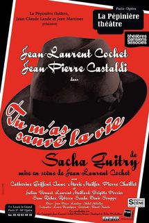 À partir du 7/06/2011, La Pépinière Théâtre, Paris, "Tu m'as sauvé la vie" À partir du 7/06/2011, La Pépinière Théâtre, Paris, "Tu m'as sauvé la vie"