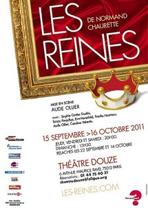 Du 15/09 au 16/10/2011, Théâtre Douze, Paris, "Les Reines" Du 15/09 au 16/10/2011, Théâtre Douze, Paris, "Les Reines"