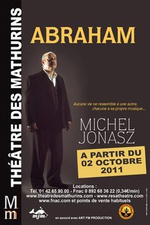 2/10 au 12/12/2011, Théâtre des Mathurins, Paris, "Abraham"