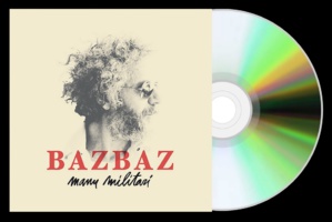 Bazbaz… Dans l'urgence de l'amour… Manu Militari ! Bazbaz… Dans l'urgence de l'amour… Manu Militari !