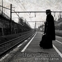 Éric Guilleton... Une ville, un soir... Éric Guilleton... Une ville, un soir...