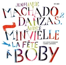 La fête à Boby : un hommage jazzy-jasé.. Mais c'est Bibi aurait dit Boby ! La fête à Boby : un hommage jazzy-jasé.. Mais c'est Bibi aurait dit Boby !