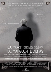 03/03 au 24/04/2013, La Manufacture des Abbesses, Paris, "La Mort de Marguerite Duras"