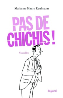 08/04/2013, Librairie Tschann, Paris, "Pas de chichis !"