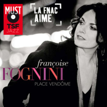 The Lady is a Tramp "Place Vendôme" : Françoise Fognini et son quintet en concert !