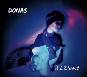 "À L'Ouest" : Les sensations textuelles de Donas en huit floraisons folk rock... "À L'Ouest" : Les sensations textuelles de Donas en huit floraisons folk rock...