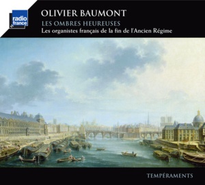 "Les Ombres heureuses" ou l'histoire des organistes français de la fin du XVIIIe "Les Ombres heureuses" ou l'histoire des organistes français de la fin du XVIIIe