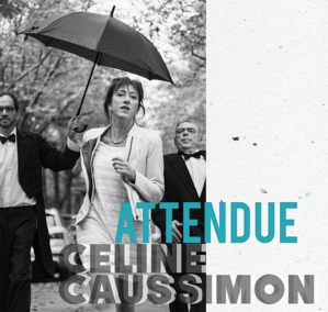 "Attendue" de Céline Caussimon... Une plume rebelle, entre tendresse et colère, poésie et réalisme