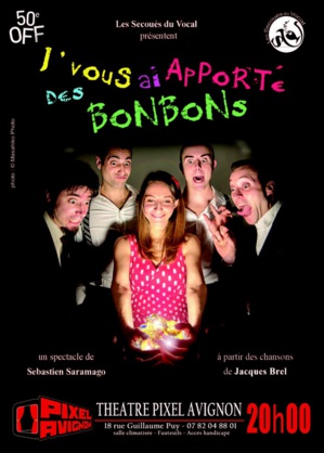 Avignon Off 2015 "J'vous ai apporté des bonbons"