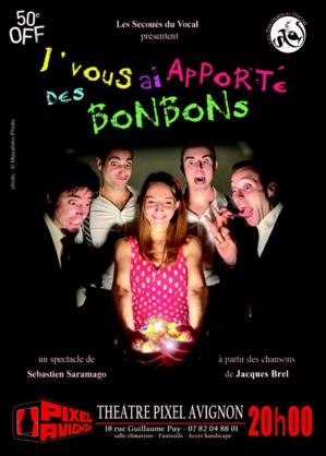 Avignon Off 2015 "J'vous ai apporté des bonbons" Avignon Off 2015 "J'vous ai apporté des bonbons"