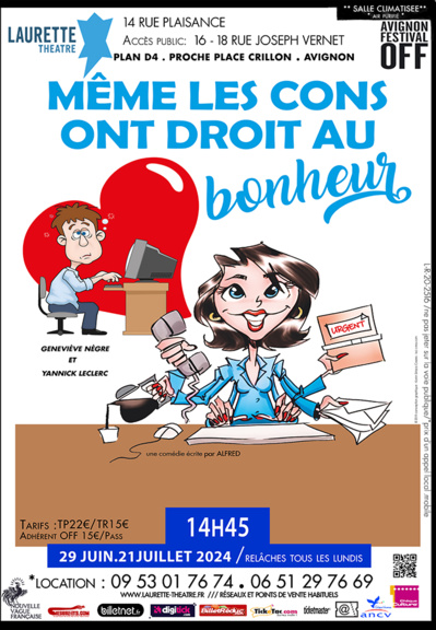 Avignon Off 2024 >> "Même les cons ont droit au bonheur" Avignon Off 2024 >> "Même les cons ont droit au bonheur"