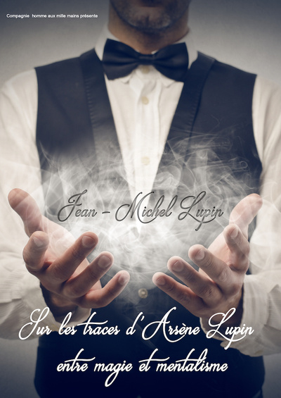 Avignon OFF 2025 >> "Sur les traces d'Arsène Lupin : entre magie et mentalisme" Avignon OFF 2025 >> "Sur les traces d'Arsène Lupin : entre magie et mentalisme"
