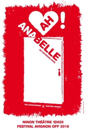 ● Avignon Off 2016 ● "Ah ! Anabelle" ● Avignon Off 2016 ● "Ah ! Anabelle"