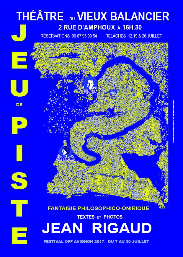 ● Avignon Off 2017 ● "Jeu de piste", fantaisie philosophico-onirique ● Avignon Off 2017 ● "Jeu de piste", fantaisie philosophico-onirique
