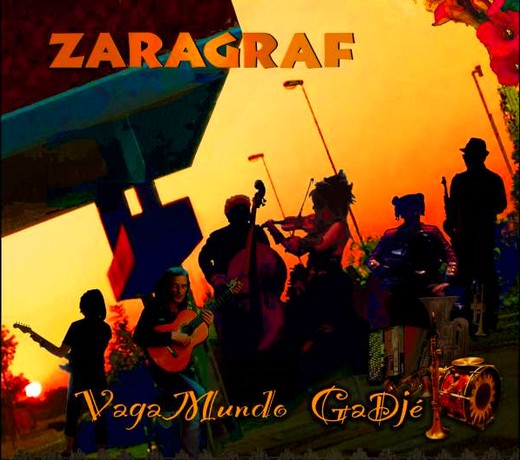 Zaragraf, les vagabonds du monde fantastique de la musique sans frontières