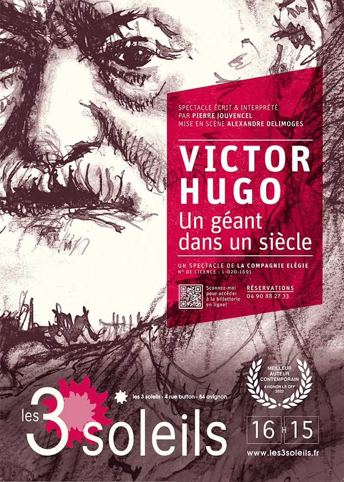 Avignon Off 2023 >> "Victor Hugo Un géant dans un siècle" Avignon Off 2023 >> "Victor Hugo Un géant dans un siècle"