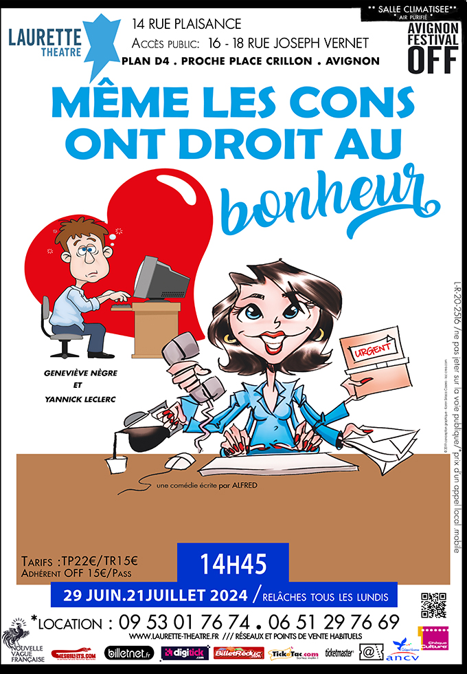 Avignon Off 2024 >> "Même les cons ont droit au bonheur" Avignon Off 2024 >> "Même les cons ont droit au bonheur"