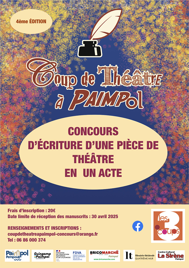 4ᵉ "Coup de théâtre à Paimpol"  Le concours d’écriture de pièce en 1 acte est réitéré par l’association Les3Coups 4ᵉ "Coup de théâtre à Paimpol"  Le concours d’écriture de pièce en 1 acte est réitéré par l’association Les3Coups