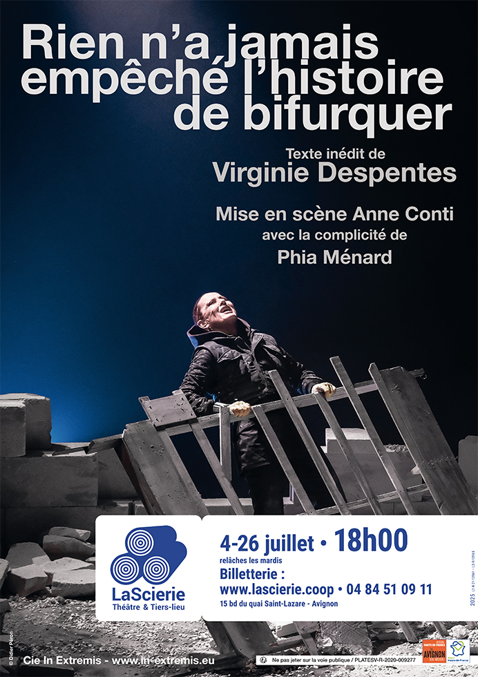 Avignon OFF 2025 >> "Rien n'a jamais empêché l'histoire de bifurquer" Avignon OFF 2025 >> "Rien n'a jamais empêché l'histoire de bifurquer"