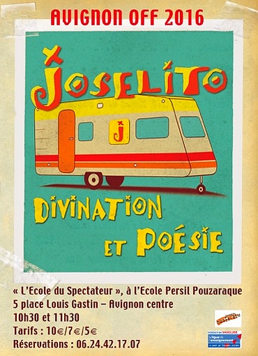 ● Avignon Off 2016 ● "Josélito, divination et poésie"