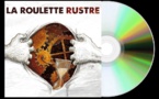 "La Roulette Rustre"… Une mécanique musicale à double rouage "La Roulette Rustre"… Une mécanique musicale à double rouage