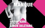 10/05 au 20/05/2011, Théâtre Les Ateliers, Lyon, "Manque" 10/05 au 20/05/2011, Théâtre Les Ateliers, Lyon, "Manque"
