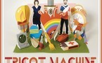 Tricot Machine... Un univers coloré et déluré venu de la Belle Province