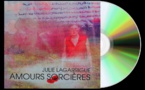 "Amours Sorcières" de Julie Lagarrigue… Se laisser envoûter par sa féminine et imaginative plume